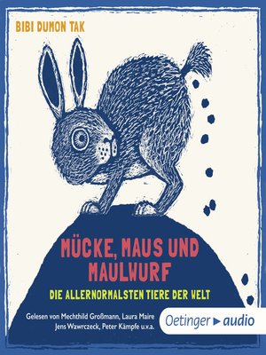 cover image of Mücke, Maus und Maulwurf--die allernormalsten Tiere der Welt